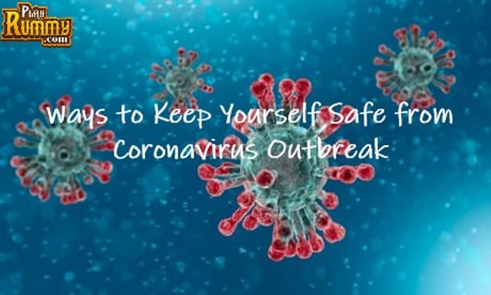 Ways to Keep Yourself Safe from Coronavirus Outbreak
