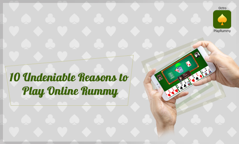 10 Undeniable Reasons to Play Online Rummy