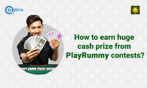How to Earn Huge Cash Prize from PlayRummy Contests