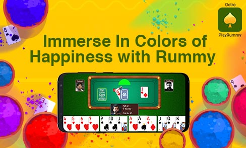 Immerse In Colors of Happiness with Rummy