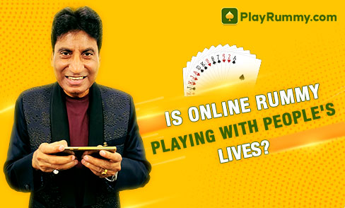 Is Online Rummy Playing With People's Lives?