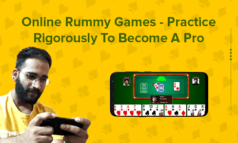 Online Rummy Games - Practice Rigorously To Become A Pro
