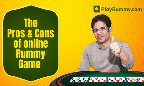 Pros and Cons of Online Rummy