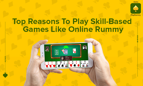 Reasons to Play Skill-Based Like Online | PlayRummy