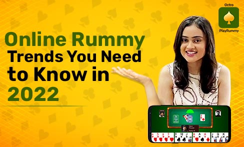 Online Rummy Trends You Need to Know in 2022