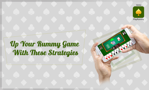 Up Your Rummy Game With These Strategies 