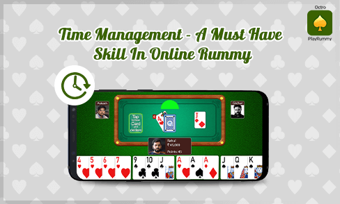 Time Management – A Must Have Skill In Online Rummy